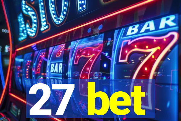 27 bet